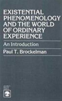 Paperback Existential Phenomenology and the World of Ordinary Experience: An Introduction Book