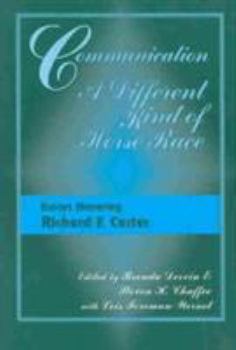 Paperback Communication, a Different Kin of Horserace: Essays Honoring Richard F. Carter Book