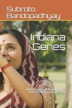 Indiana Genes: Human Life is an Assortment of Short Stories.... here are a few