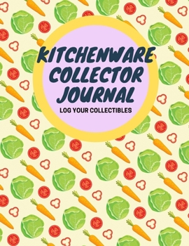 Paperback Kitchenware Collector Journal: Log Your Collectibles Book