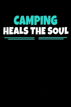 Paperback Camping Heals The Soul: Camping Notebook Gift - 120 Dot Grid Page Book