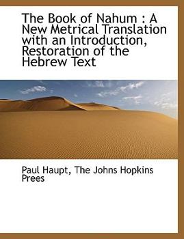 The Book of Nahum : A New Metrical Translation with an Introduction, Restoration of the Hebrew Text