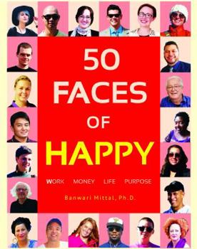 Hardcover 50 Faces of Happy—Work, Money, Life, Purpose (Release Date: Jan. 15 2020) Book