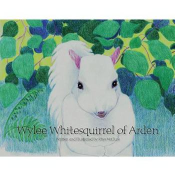 Paperback Wylee: Whitesquirrel of Arden Book