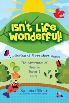 Paperback Isn't Life Wonderful!: A collection of three short stories Book