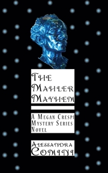 Hardcover The Mahler Mayhem: A Megan Crespi Mystery Series Novel Book