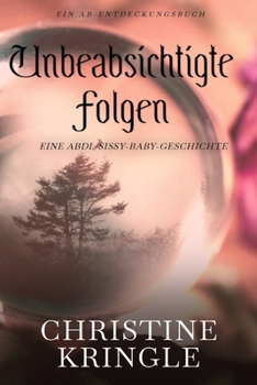 Paperback Unbeabsichtigte Folgen: Accidental Consequences [German] Book