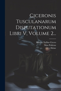 Paperback Ciceronis Tusculanarum Disputationum Libri V, Volume 2... [Italian] Book
