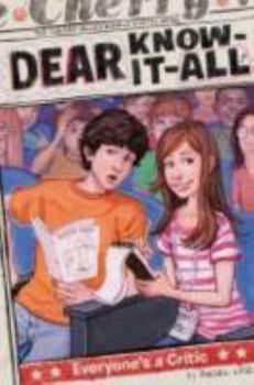 Everyone's a Critic - Book #5 of the Dear Know-It-All