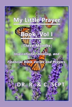 Paperback My Little Prayer Book: (Three-Months) Inspirational, Healing, and Financial Bible Verses and Prayers Book