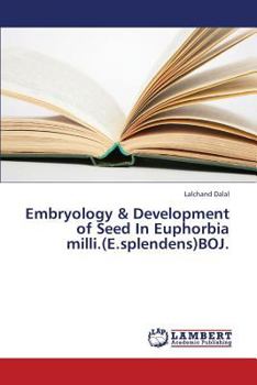 Paperback Embryology & Development of Seed in Euphorbia MILLI.(E.Splendens)Boj. Book