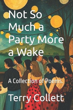 Paperback Not So Much a Party More a Wake: A Collection of Poems. Book
