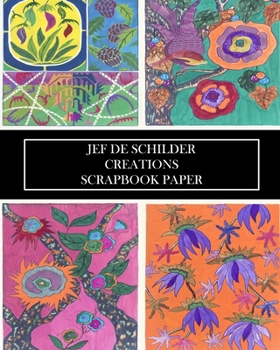 Paperback Jef De Schilder: Creations Scrapbook Paper: 22 Sheets: One-Sided Decorative Pochoir Pattern Ephemera for Collages Book