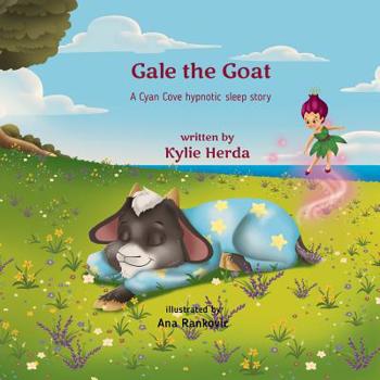 Paperback Gale the Goat: A Cyan Cove hypnotic sleep story Book