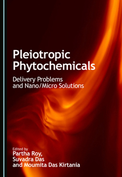 Hardcover Pleiotropic Phytochemicals: Delivery Problems and Nano/Micro Solutions Book