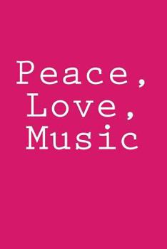 Paperback Peace, Love, Music: Notebook Book