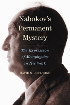 Paperback Nabokov's Permanent Mystery: The Expression of Metaphysics in His Work Book