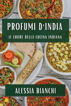 Profumi d'India: Il Cuore della Cucina Indiana