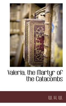 Paperback Valeria, the Martyr of the Catacombs Book