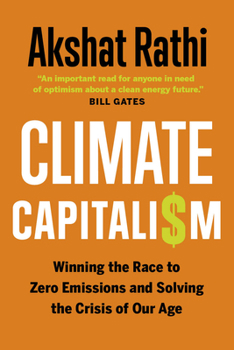 Hardcover Climate Capitalism: Winning the Race to Zero Emissions and Solving the Crisis of Our Age Book