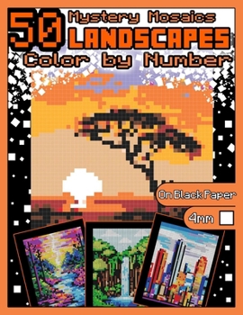 Paperback Mystery Mosaics Color by Number: 50 Landscapes: Pixel Art Coloring Book with Dazzling Hidden Landscapes, Color Quest on Black Paper, Extreme Challenge Book