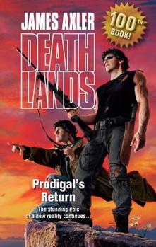 Prodigal's Return - Book #100 of the Deathlands