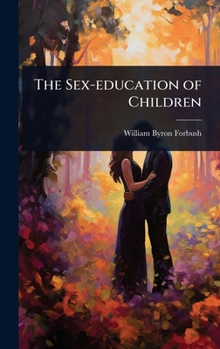 Hardcover The Sex-education of Children Book