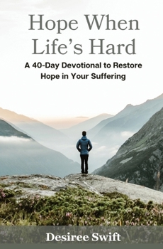 Paperback Hope When Life's Hard: A 40-Day Devotional to Restore Hope in Your Suffering Book