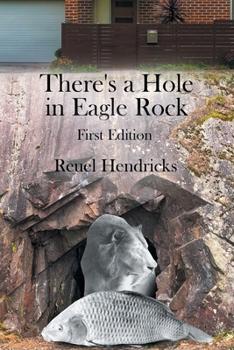 Paperback There's a Hole in Eagle Rock Book