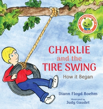 Hardcover Charlie and the Tire Swing: How it Began Book