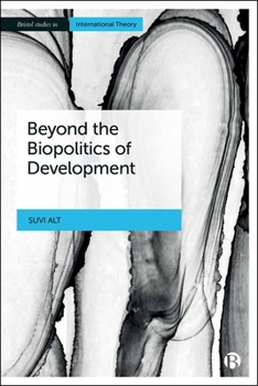 Hardcover Beyond the Biopolitics of Development Book
