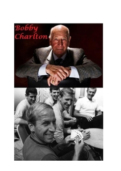 Paperback Bobby Charlton: Last Man Standing Book