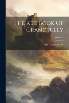 Paperback The Red Book Of Grandtully; Volume 1 Book