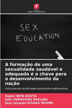 Paperback A formação de uma sexualidade saudável e adequada é a chave para o desenvolvimento da nação [Portuguese] Book