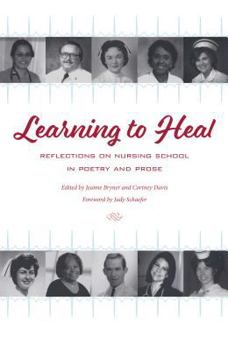 Paperback Learning to Heal: Reflections on Nursing School in Poetry and Prose Book