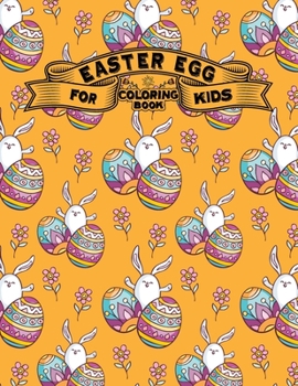 Paperback Easter Egg Coloring Book for Kids: An Adult Coloring Book for Easter Holidays Featuring Easy and Large Designs ... Enjoy Spring with Easter Eggs, Ador Book