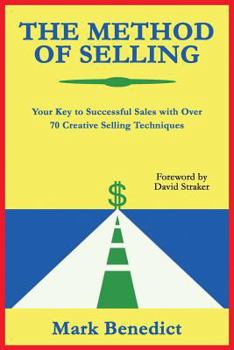 Paperback The Method of Selling: Your Key to Successful Sales with Over 70 Creative Selling Techniques Book