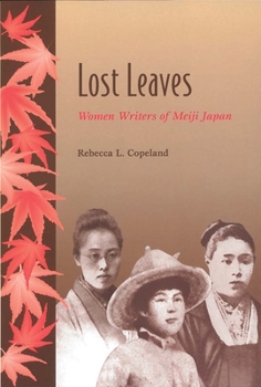 Paperback Lost Leaves: Women Writers of Meiji Japan Book