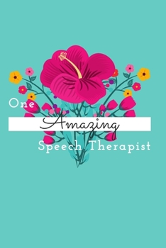 Paperback One Amazing Speech Therapist: Speech Therapist Notebook - SLP Cute Gift for Notes - 6 x 9 ruled notebook Book