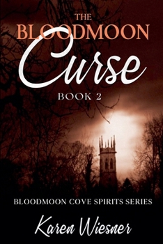 The Bloodmoon Curse - Book #2 of the Bloodmoon Cove Spirits Series