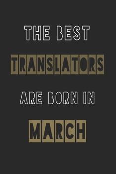 Paperback The Best translators are born in March journal: 6*9 Lined Diary Notebook, Journal or Planner and Gift with 120 pages Book