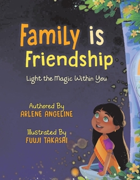 Hardcover Family Is Friendship: Light the Magic Within You Book