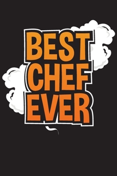 Best Chef Ever: Blank Recipe Notebook to Write In - My Best Recipes Journal For Personalized Recipes