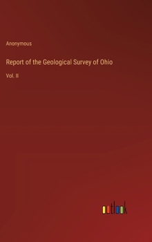 Report of the Geological Survey of Ohio: Vol. II