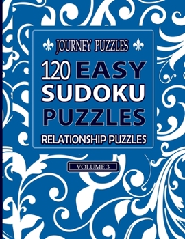 Paperback Journey Puzzles: 120 Easy Sudoku Puzzles Relationship Puzzles(Volume 3) Book