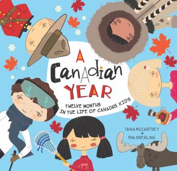 A Canadian Year - Little Passports Edition: Twelve Months in the Life of Canada's Kids - Book  of the A Kid's Year