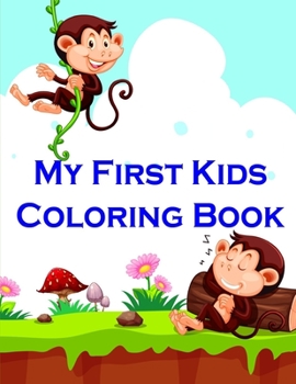 My First Kids Coloring Book: Coloring Pages with Funny, Easy, and Relax Coloring Pictures for Animal Lovers Book (funny art)