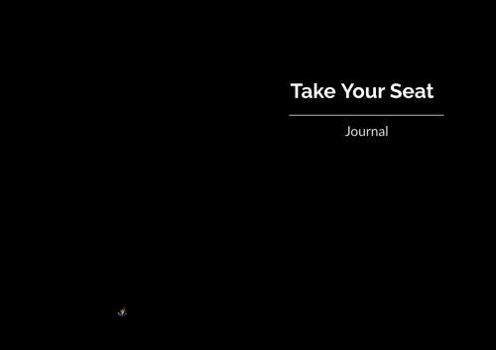Paperback Take Your Seat: Journal Book