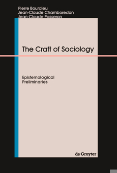 Paperback The Craft of Sociology: Epistemological Preliminaries Book
