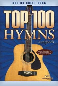 Top 100 Hymns Songbook: Guitar Sheet Book